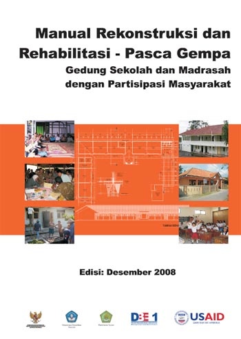 Manual Rekonstruksi dan Rehabilitasi - Pasca Gempa Gedung Sekolah dan Madrasah dengan Partisipasi Masyarakat